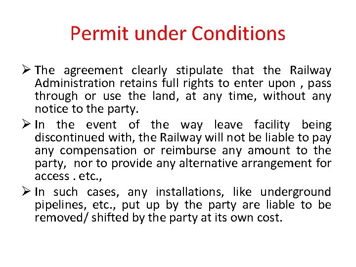 Permit under Conditions Ø The agreement clearly stipulate that the Railway Administration retains full