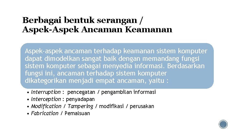 Berbagai bentuk serangan / Aspek-Aspek Ancaman Keamanan Aspek-aspek ancaman terhadap keamanan sistem komputer dapat