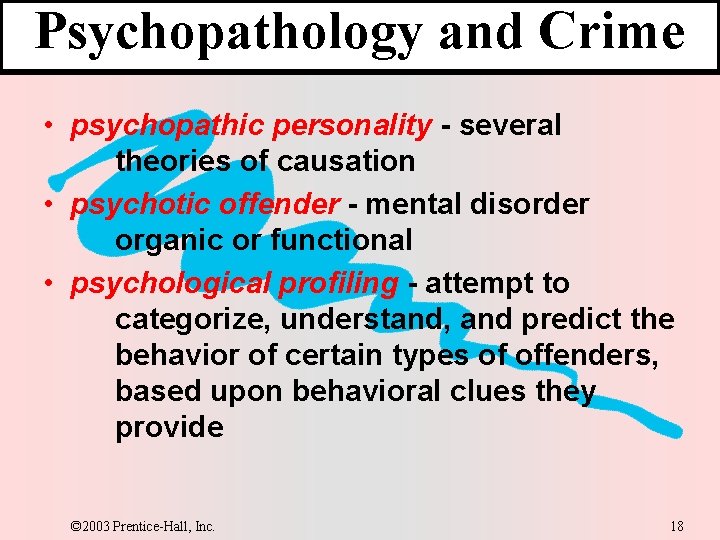 Psychopathology and Crime • psychopathic personality - several theories of causation • psychotic offender Psychopathology and Crime • psychopathic personality - several theories of causation • psychotic offender