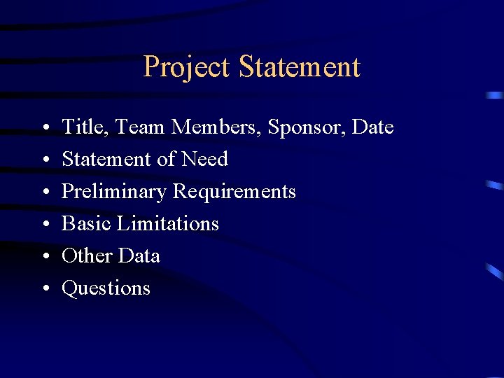 Project Statement • • • Title, Team Members, Sponsor, Date Statement of Need Preliminary