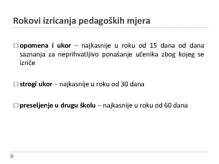 Rokovi izricanja pedagoških mjera � opomena i ukor – najkasnije u roku od 15