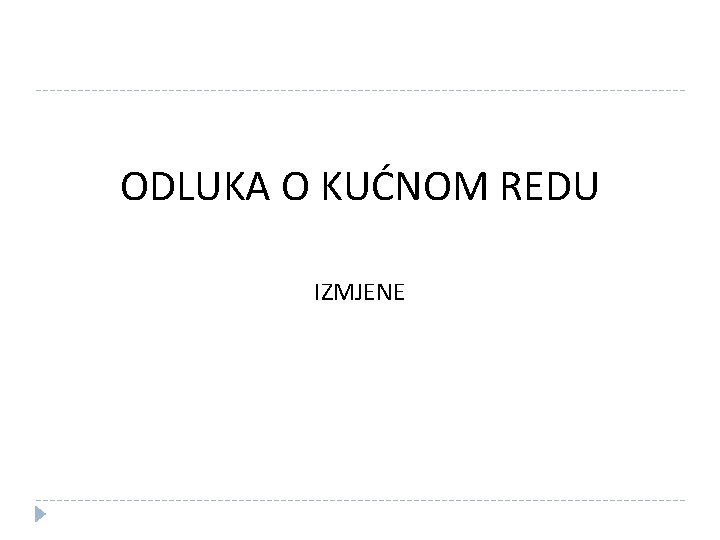 ODLUKA O KUĆNOM REDU IZMJENE 