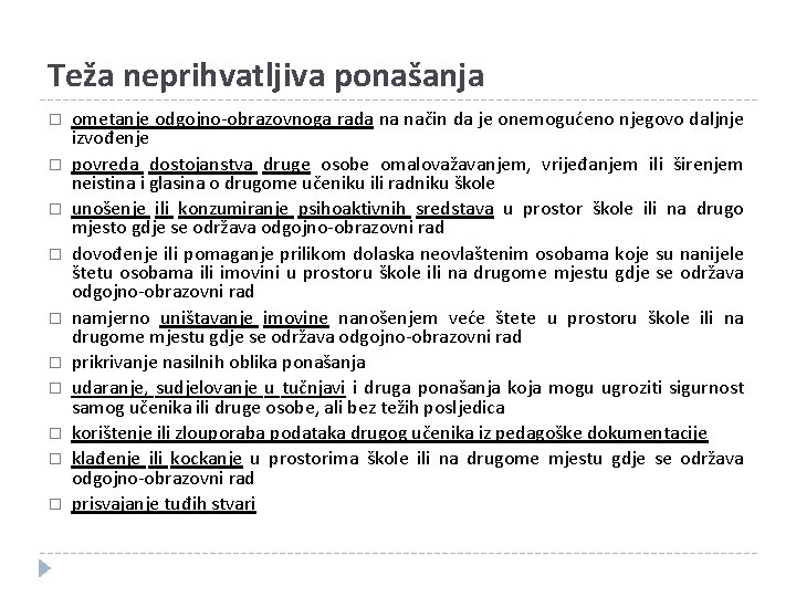 Teža neprihvatljiva ponašanja � � � � � ometanje odgojno-obrazovnoga rada na način da