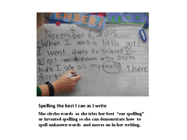 Spelling the best I can as I write She circles words as she tries
