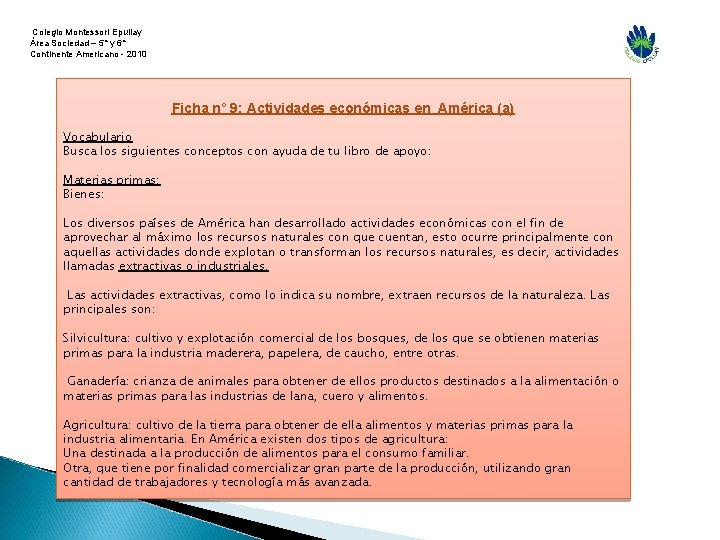  Colegio Montessori Epullay Área Sociedad – 5° y 6° Continente Americano - 2010