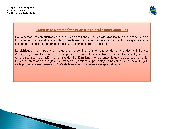  Colegio Montessori Epullay Área Sociedad – 5° y 6° Continente Americano - 2010