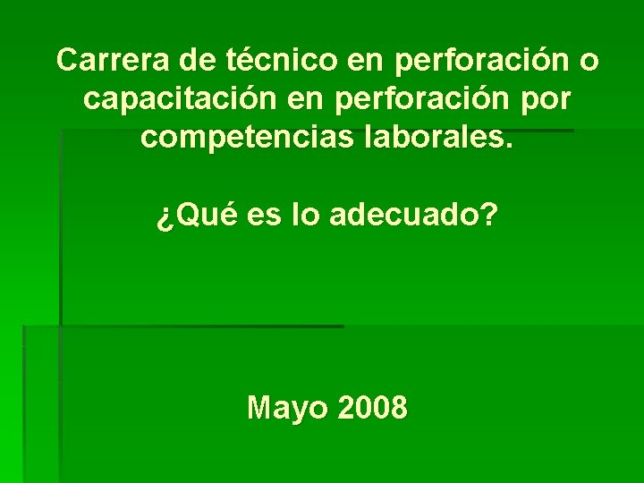 Carrera de técnico en perforación o capacitación en perforación por competencias laborales. ¿Qué es