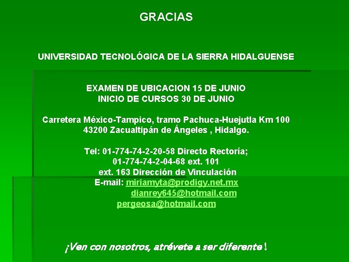 GRACIAS UNIVERSIDAD TECNOLÓGICA DE LA SIERRA HIDALGUENSE EXAMEN DE UBICACION 15 DE JUNIO INICIO