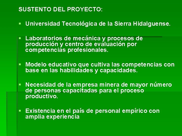 SUSTENTO DEL PROYECTO: § Universidad Tecnológica de la Sierra Hidalguense. § Laboratorios de mecánica