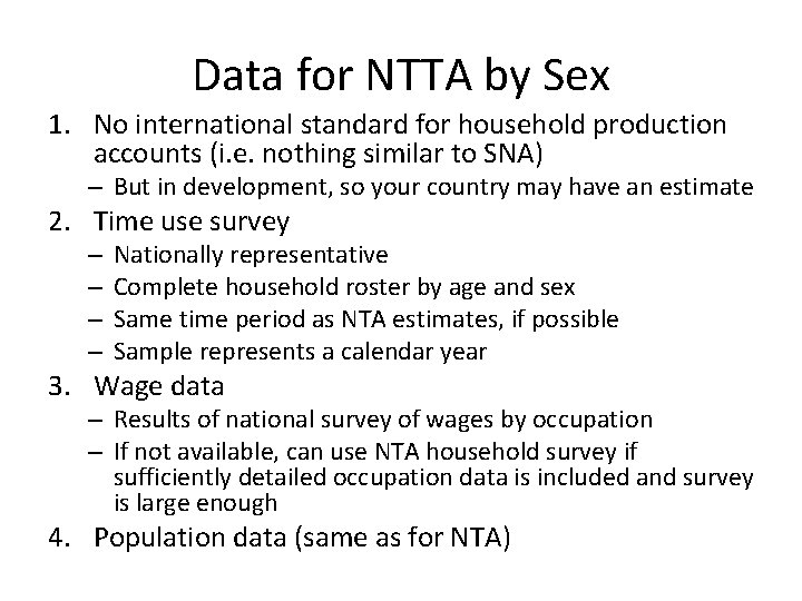 Data for NTTA by Sex 1. No international standard for household production accounts (i.