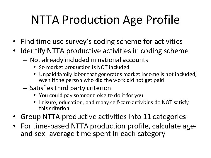 NTTA Production Age Profile • Find time use survey’s coding scheme for activities •
