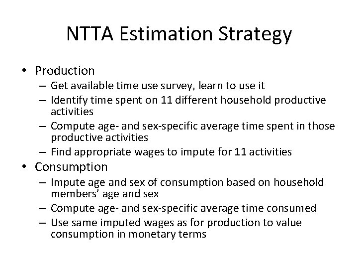NTTA Estimation Strategy • Production – Get available time use survey, learn to use