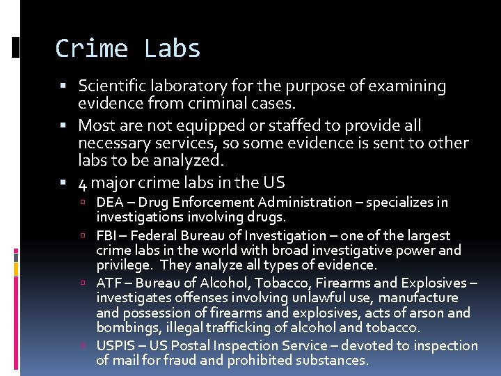 Crime Labs Scientific laboratory for the purpose of examining evidence from criminal cases. Most