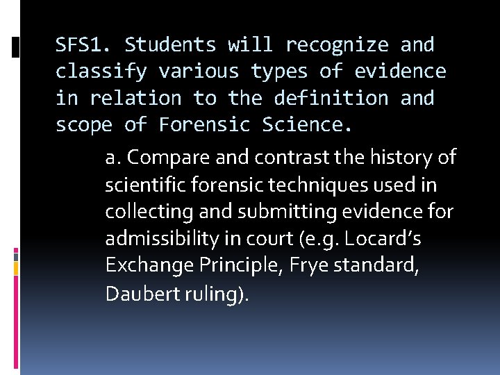 SFS 1. Students will recognize and classify various types of evidence in relation to