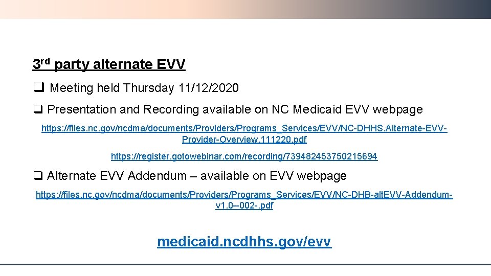 3 rd party alternate EVV q Meeting held Thursday 11/12/2020 q Presentation and Recording