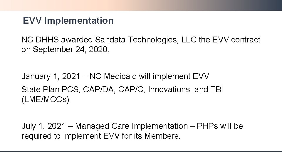 EVV Implementation NC DHHS awarded Sandata Technologies, LLC the EVV contract on September 24,