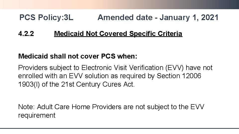 PCS Policy: 3 L 4. 2. 2 Amended date - January 1, 2021 Medicaid