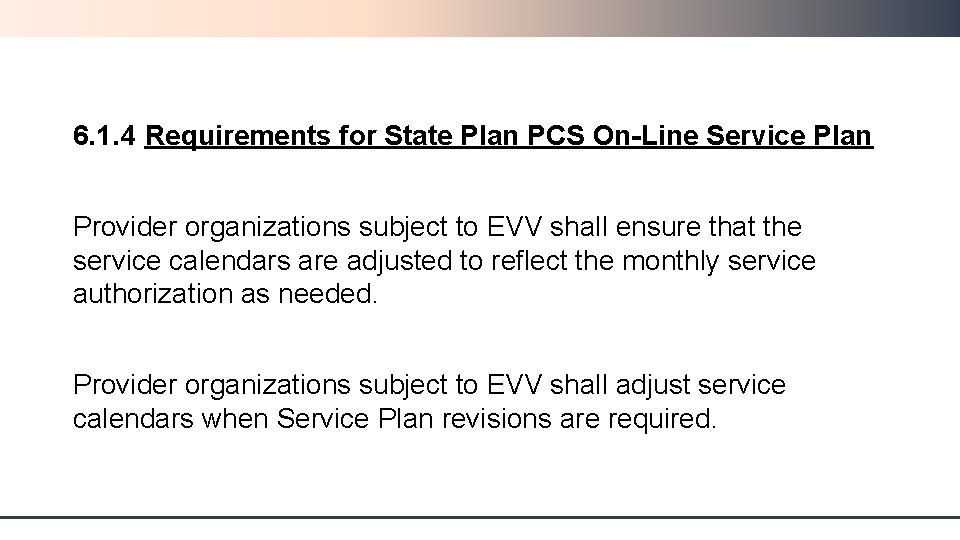 6. 1. 4 Requirements for State Plan PCS On-Line Service Plan Provider organizations subject