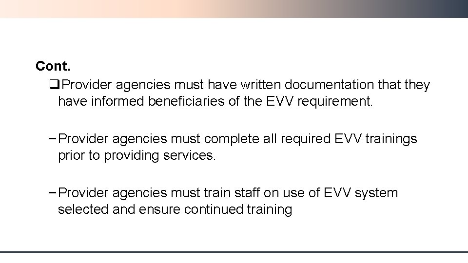 Cont. q. Provider agencies must have written documentation that they have informed beneficiaries of