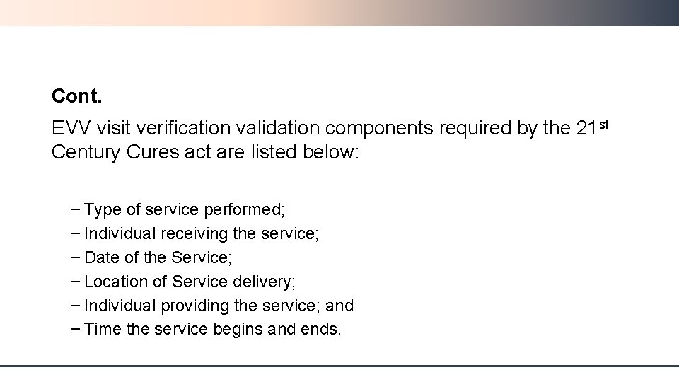 Cont. EVV visit verification validation components required by the 21 st Century Cures act