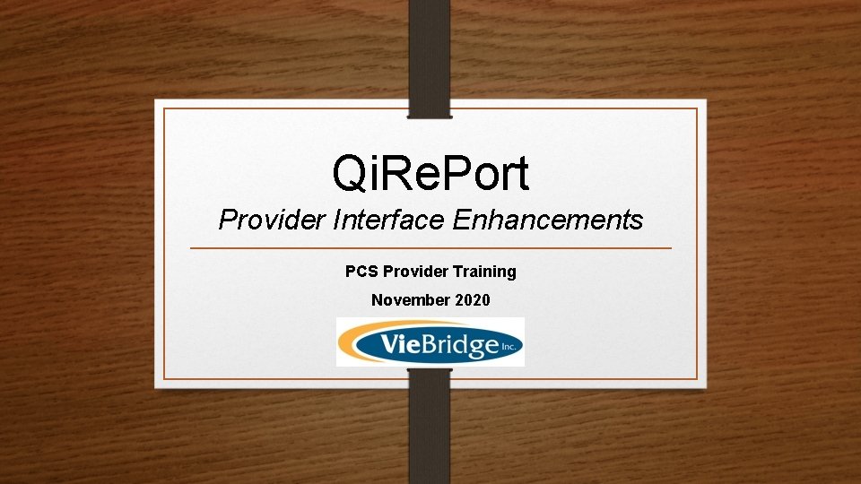 Qi. Re. Port Provider Interface Enhancements PCS Provider Training November 2020 