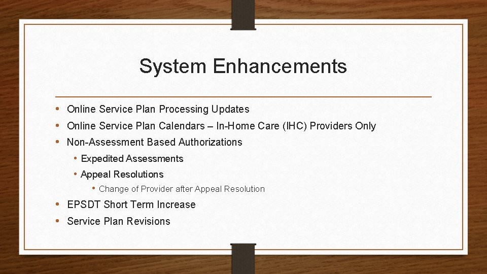 System Enhancements • Online Service Plan Processing Updates • Online Service Plan Calendars –