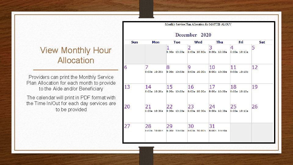 View Monthly Hour Allocation Providers can print the Monthly Service Plan Allocation for each