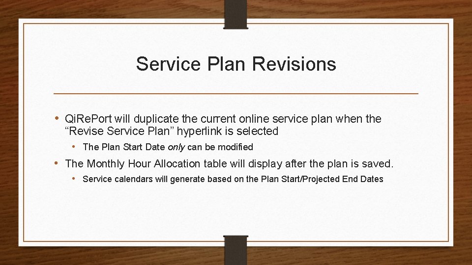 Service Plan Revisions • Qi. Re. Port will duplicate the current online service plan