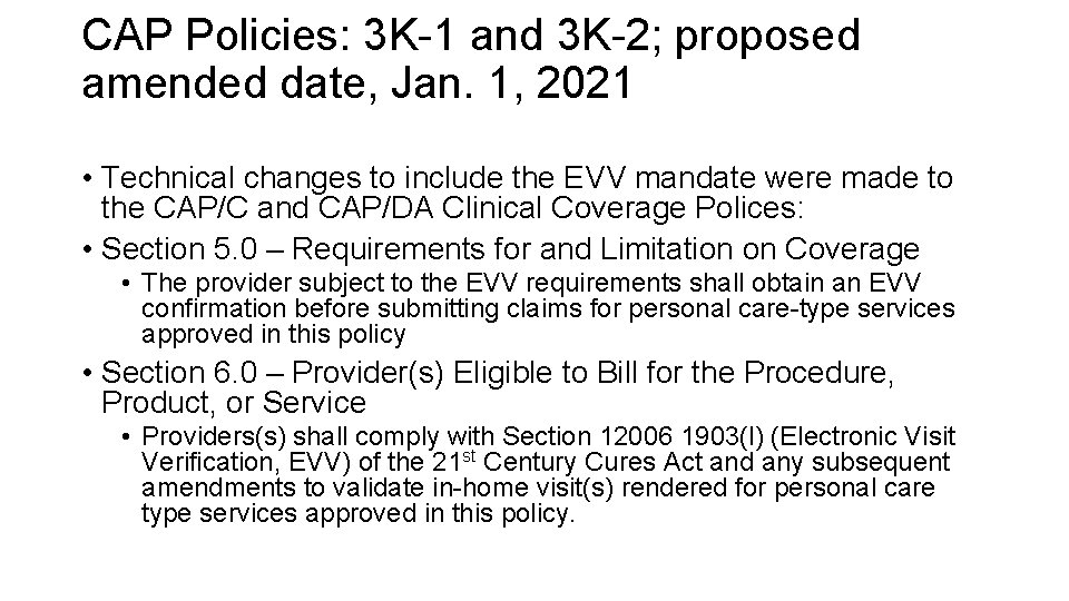 CAP Policies: 3 K-1 and 3 K-2; proposed amended date, Jan. 1, 2021 •
