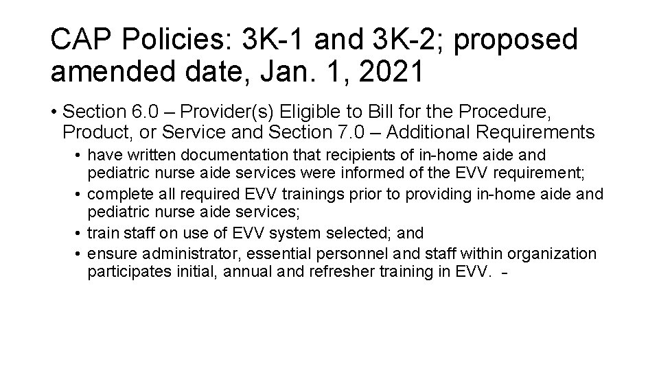 CAP Policies: 3 K-1 and 3 K-2; proposed amended date, Jan. 1, 2021 •