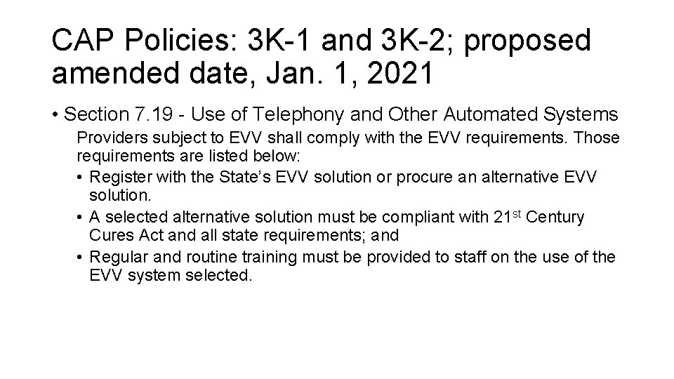 CAP Policies: 3 K-1 and 3 K-2; proposed amended date, Jan. 1, 2021 •