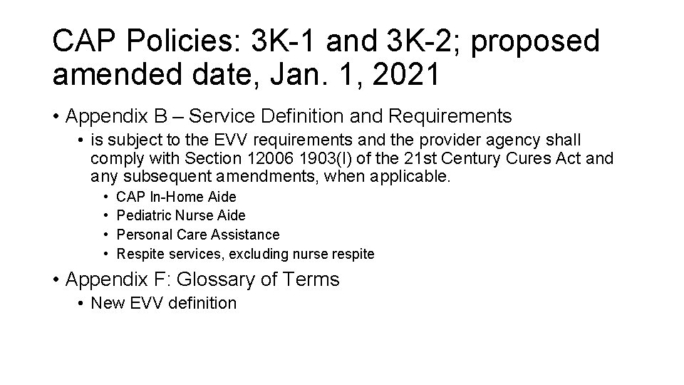 CAP Policies: 3 K-1 and 3 K-2; proposed amended date, Jan. 1, 2021 •