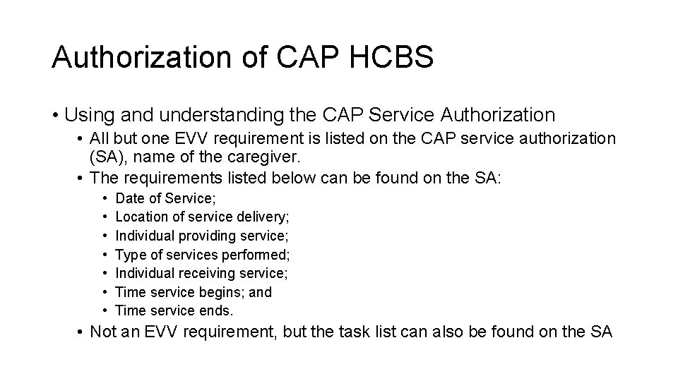 Authorization of CAP HCBS • Using and understanding the CAP Service Authorization • All
