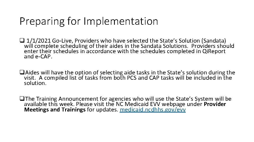 Preparing for Implementation q 1/1/2021 Go-Live, Providers who have selected the State’s Solution (Sandata)