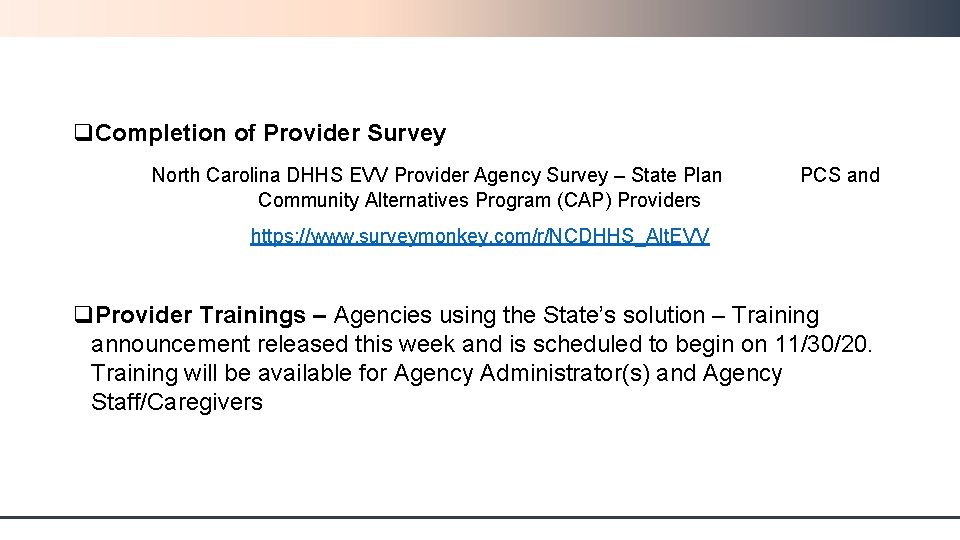 q. Completion of Provider Survey North Carolina DHHS EVV Provider Agency Survey – State