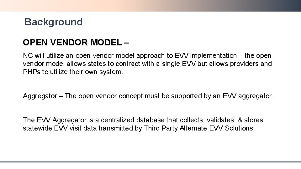Background OPEN VENDOR MODEL – NC will utilize an open vendor model approach to