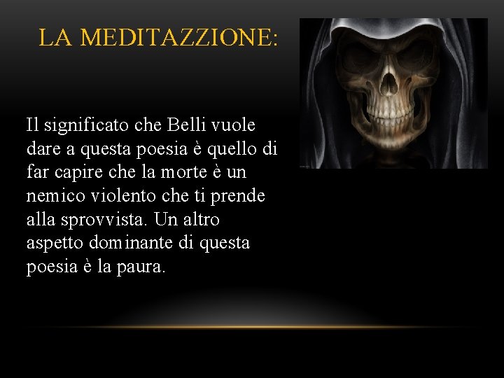 LA MEDITAZZIONE: Il significato che Belli vuole dare a questa poesia è quello di