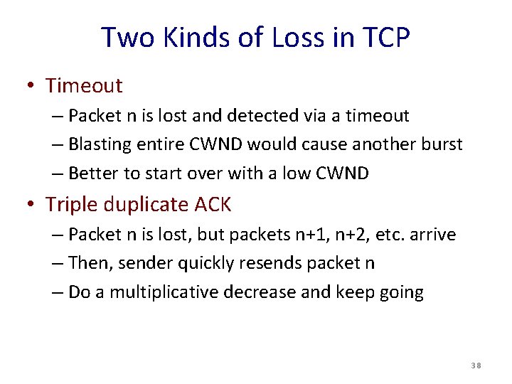 Two Kinds of Loss in TCP • Timeout – Packet n is lost and Two Kinds of Loss in TCP • Timeout – Packet n is lost and