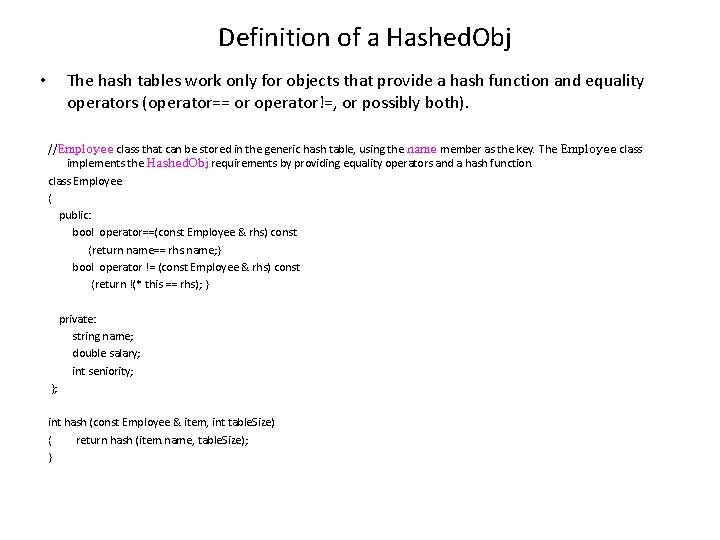 Definition of a Hashed. Obj • The hash tables work only for objects that