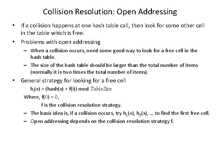 Collision Resolution: Open Addressing • If a collision happens at one hash table call,