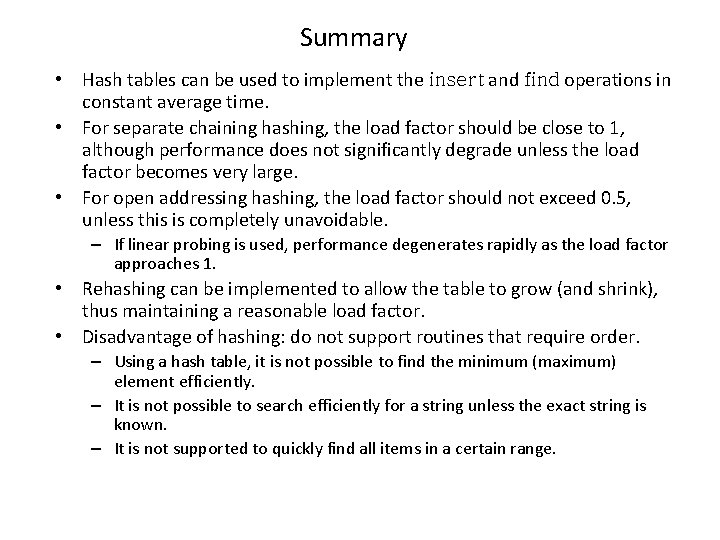 Summary • Hash tables can be used to implement the insert and find operations