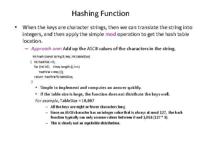 Hashing Function • When the keys are character strings, then we can translate the