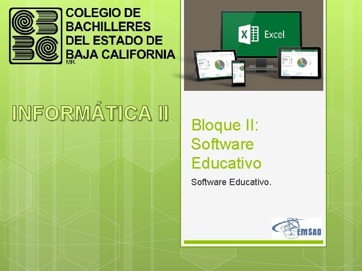 INFORMÁTICA II Bloque II: Software Educativo. 