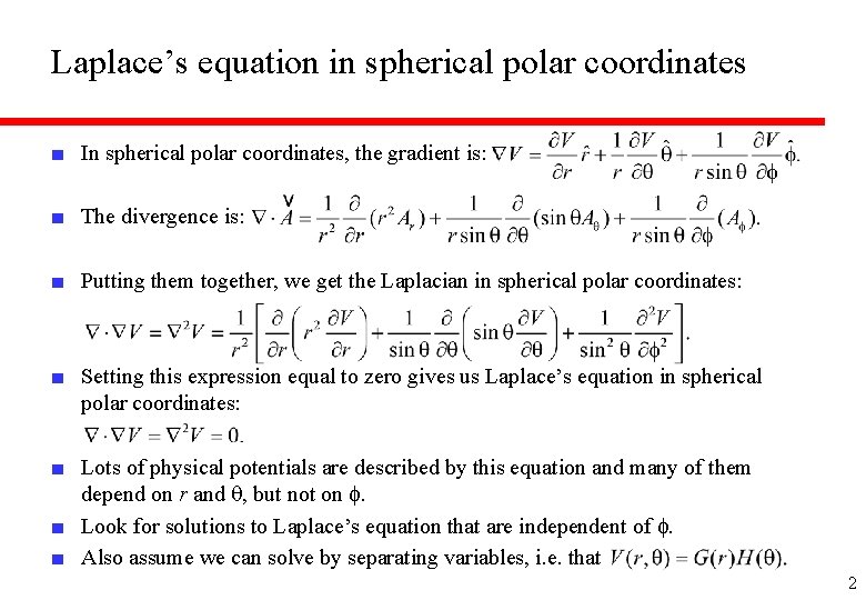 Laplace’s equation in spherical polar coordinates ■ In spherical polar coordinates, the gradient is: