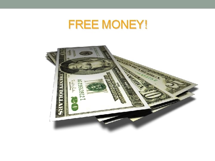 FREE MONEY! 