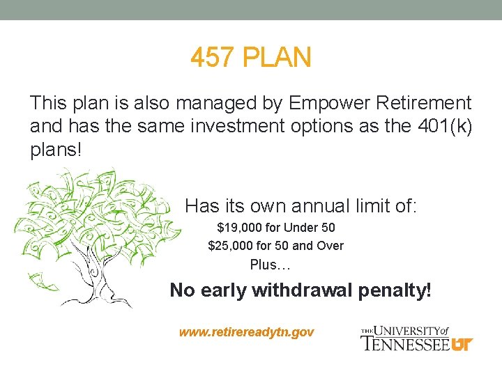 457 PLAN This plan is also managed by Empower Retirement and has the same