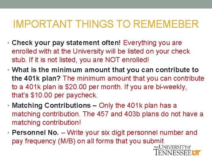 IMPORTANT THINGS TO REMEMEBER • Check your pay statement often! Everything you are enrolled