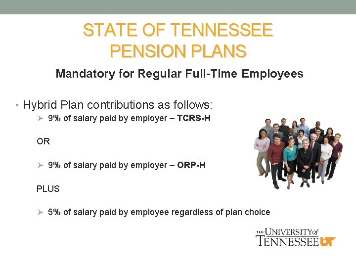 STATE OF TENNESSEE PENSION PLANS Mandatory for Regular Full-Time Employees • Hybrid Plan contributions