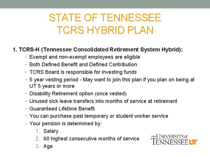 STATE OF TENNESSEE TCRS HYBRID PLAN 1. TCRS-H (Tennessee Consolidated Retirement System Hybrid): •