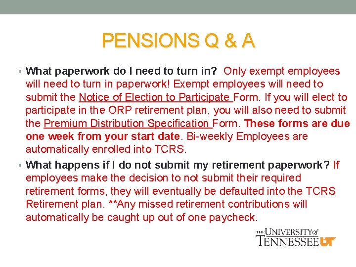 PENSIONS Q & A • What paperwork do I need to turn in? Only